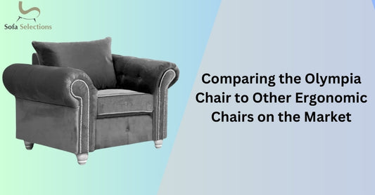 Comparing the Olympia Chair to Other Ergonomic Chairs on the Market