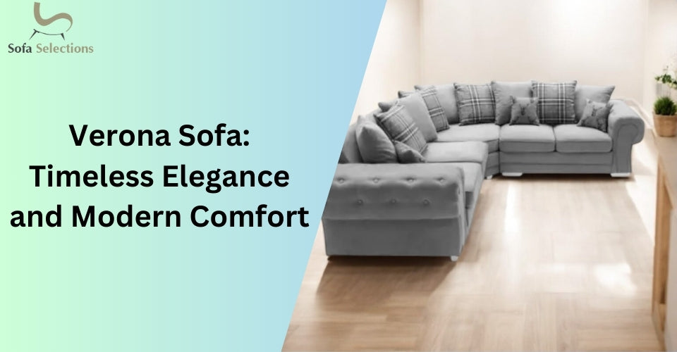 Verona Sofa: Timeless Elegance and Modern Comfort