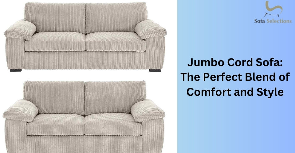 Jumbo Cord Sofa: The Perfect Blend of Comfort and Style