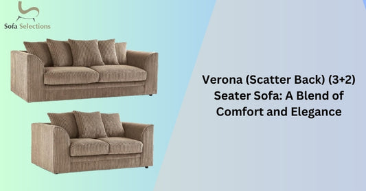 Verona (Scatter Back) (3+2) Seater Sofa: A Blend of Comfort and Elegance