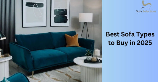 Best Sofa Types to Buy in 2025