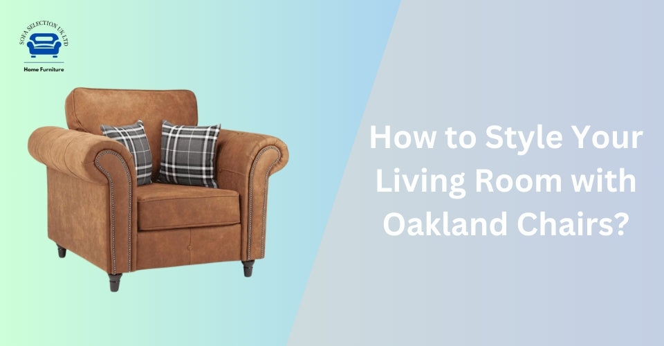 How to Style Your Living Room with Oakland Chairs?