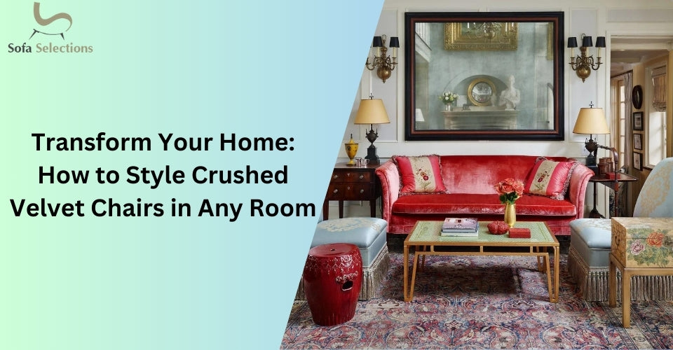 Transform Your Home: How to Style Crushed Velvet Chairs in Any Room