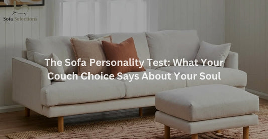 The Sofa Personality Test: What Your Couch Choice Says About Your Soul